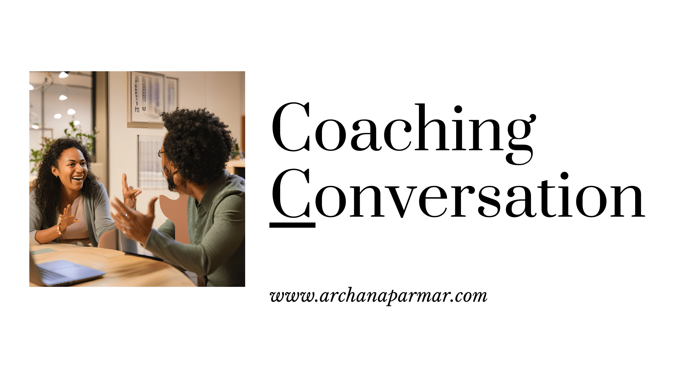 Building Influence and Communication Skills for Impact: Coaching in action