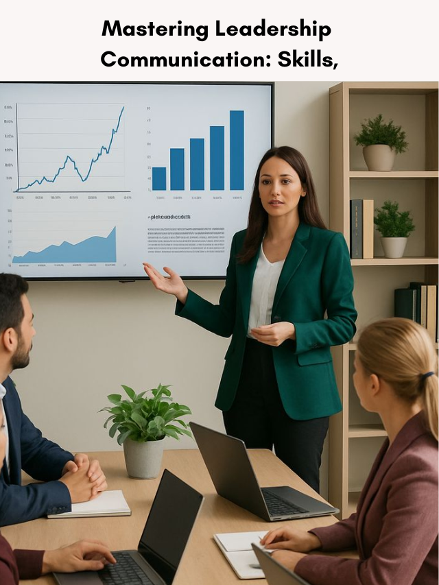 Mastering Leadership Communication: Skills, Presence, and Influence for Modern Leaders