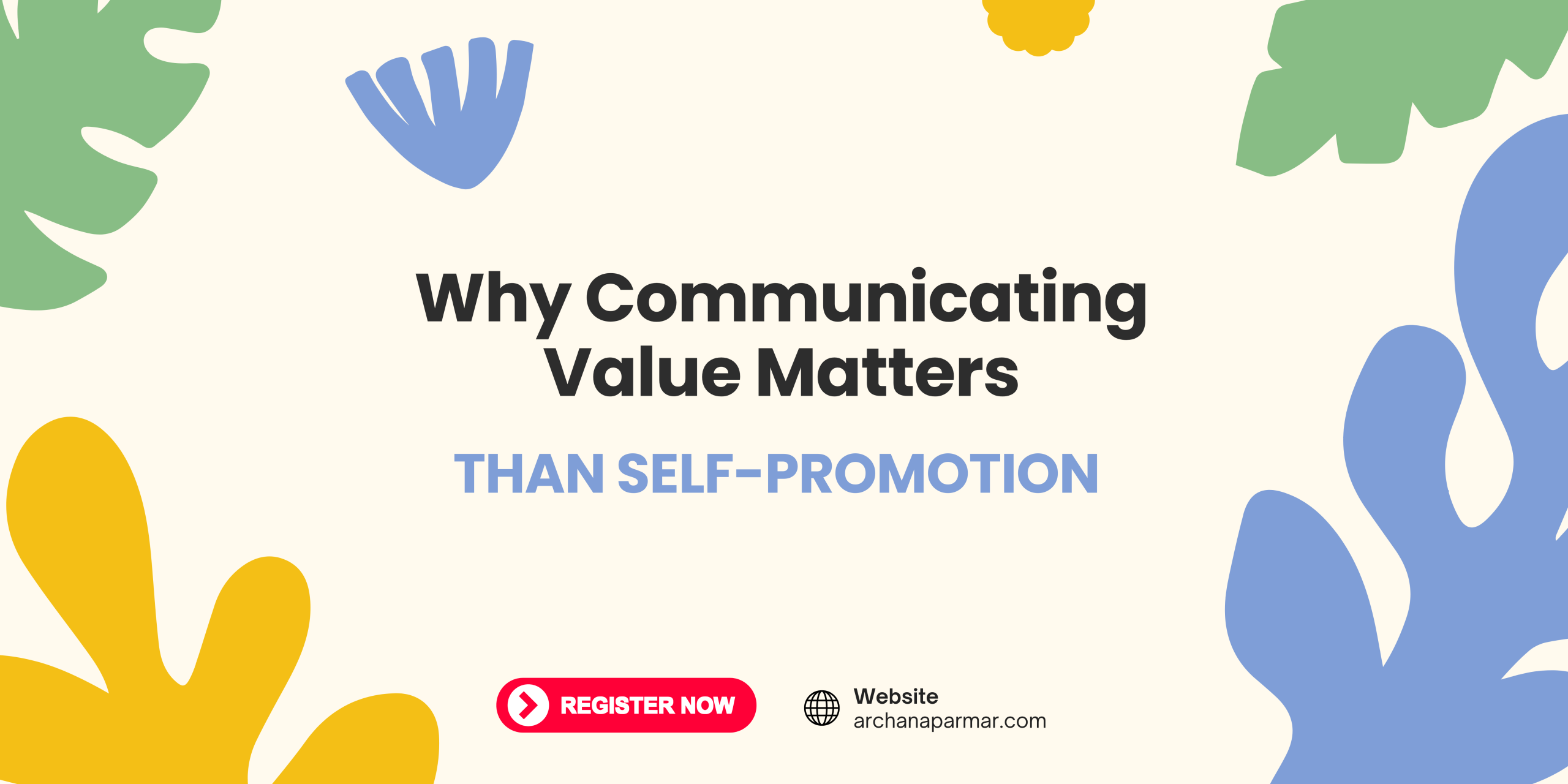 Why Communicating Value Matters More Than Self-Promotion