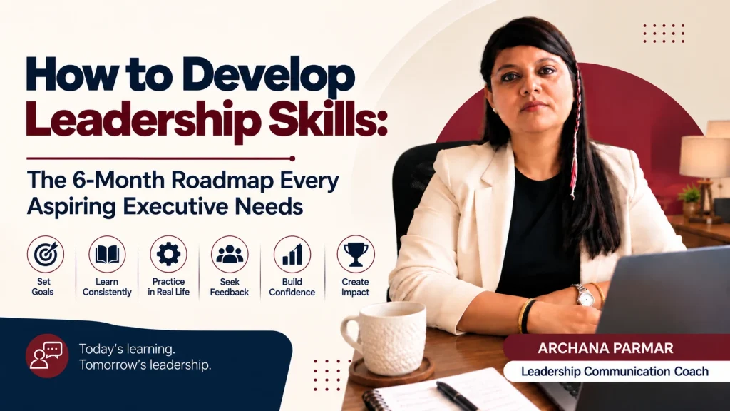 How to Develop Leadership Skills The 6-Month Roadmap Every Aspiring Executive Needs