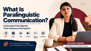 What Is Paralinguistic Communication? The Science Behind Non-Verbal Leadership Impact
