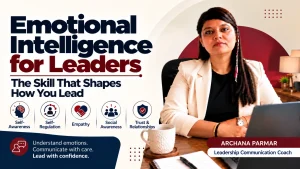 Emotional Intelligence for Leaders: The Skill That Shapes How You Lead