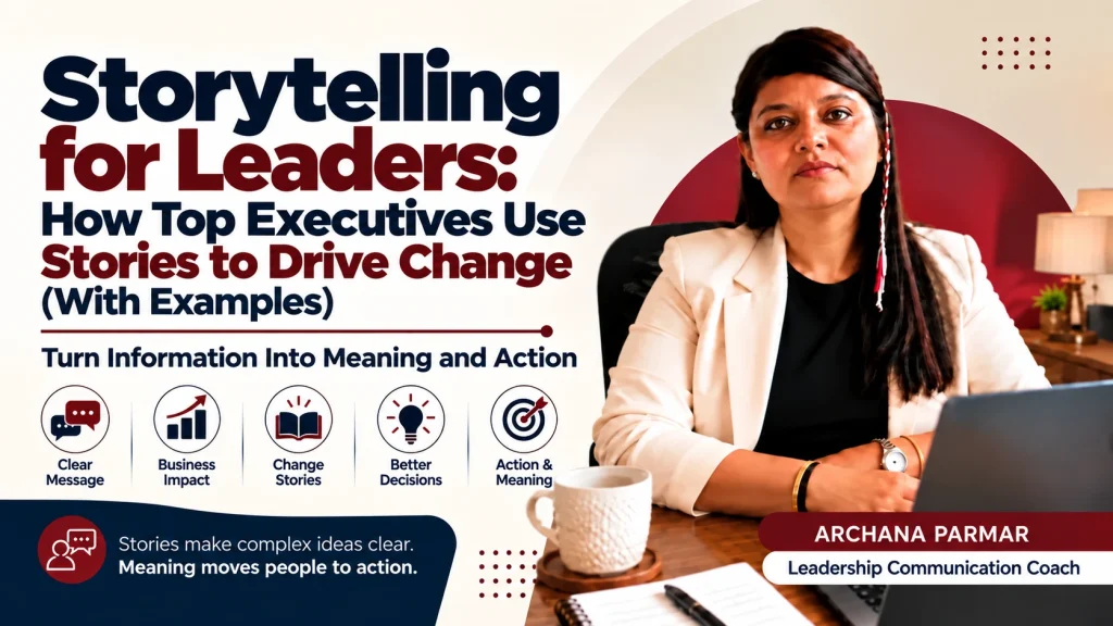 Archana Parmar, Leadership Communication Coach, featured in a professional graphic about storytelling for leaders and how executives use stories to drive change.